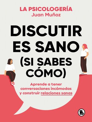 cover image of Discutir es sano (si sabes cómo)